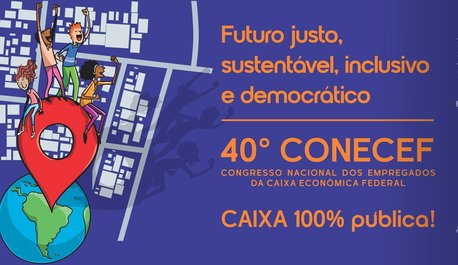 40o-congresso-nacional-dos-empregados-da-caixa-sera-realizado-em-agosto