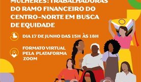 conferencia-livre-de-mulheres-trabalhadoras-do-ramo-financeiro-do-centro-norte-em-busca-de-equidade