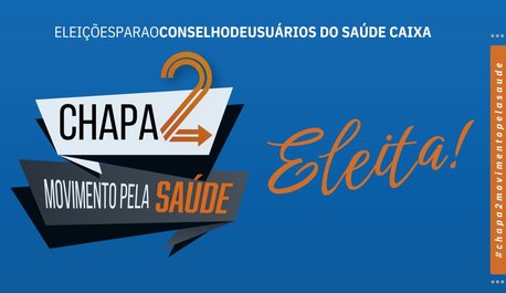 saude-caixa-chapa-2-e-eleita-para-o-conselho-de-usuarios-do-saude-caixa-com-4005-dos-votos