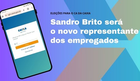 sandro-brito-sera-o-novo-representante-dos-empregados-no-ca-da-caixa