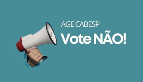 cabesp-entidades-alertam-para-riscos-em-proposta-de-reforma-estatutaria-e-orientam-voto-nao-em-age